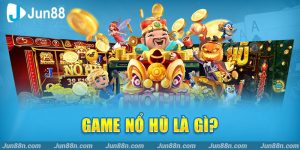 Game nổ hũ là gì?
