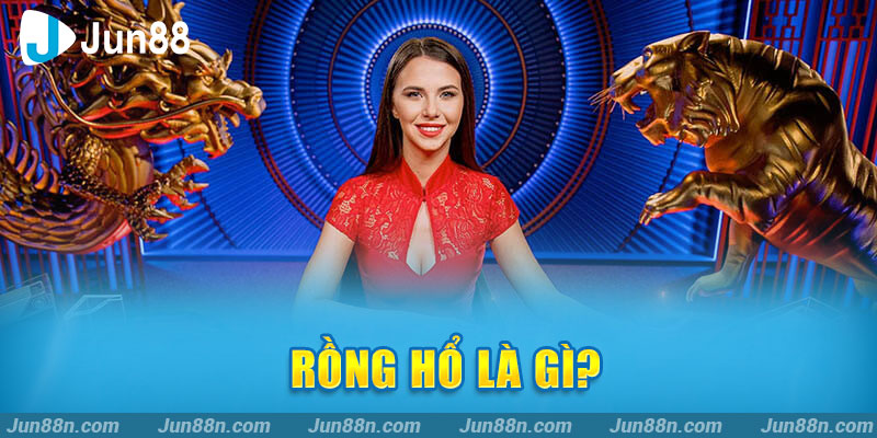 Rồng hổ là gì?